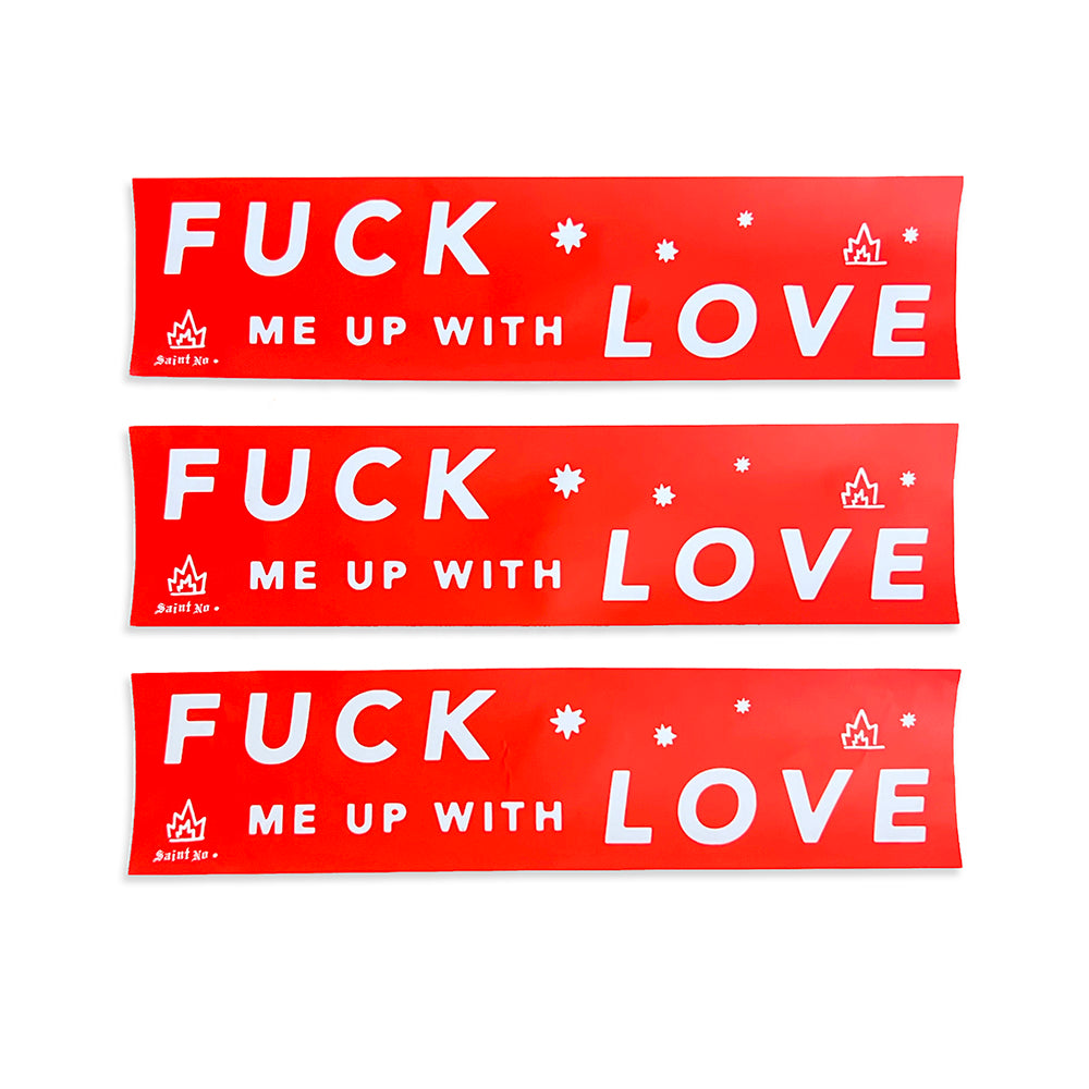 Fuck Me Up With Love Sticker